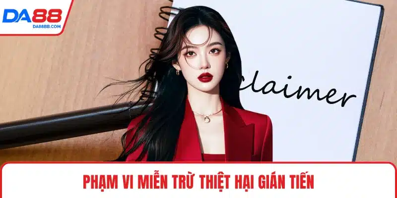 Phạm vi miễn trừ thiệt hại gián tiến