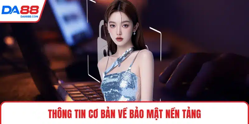 Thông tin cơ bản về bảo mật nền tảng